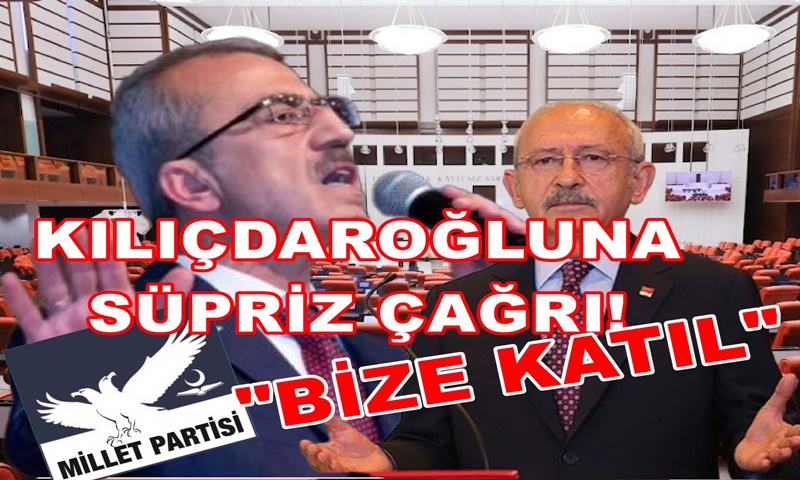 Cuma Nacar, Kılıçdaroğlu’nu Millet Partisi’ne davet etti!