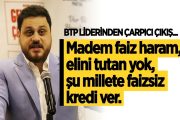 BTP Liderinden Çarpıcı Çıkış...