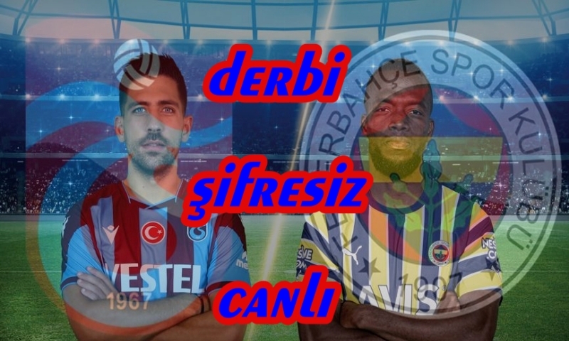 Trabzonspor-Fenerbahçe Derbisi Ücretsiz!