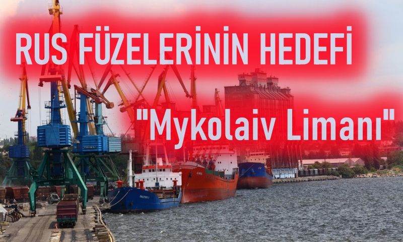 Rusya, Ukrayna'da bu kez Mykolaiv Limanı'nı vurdu