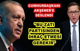 Cumhurbaşkanı Erdoğan: Lütfü Türkkan İhraç Edilmeli
