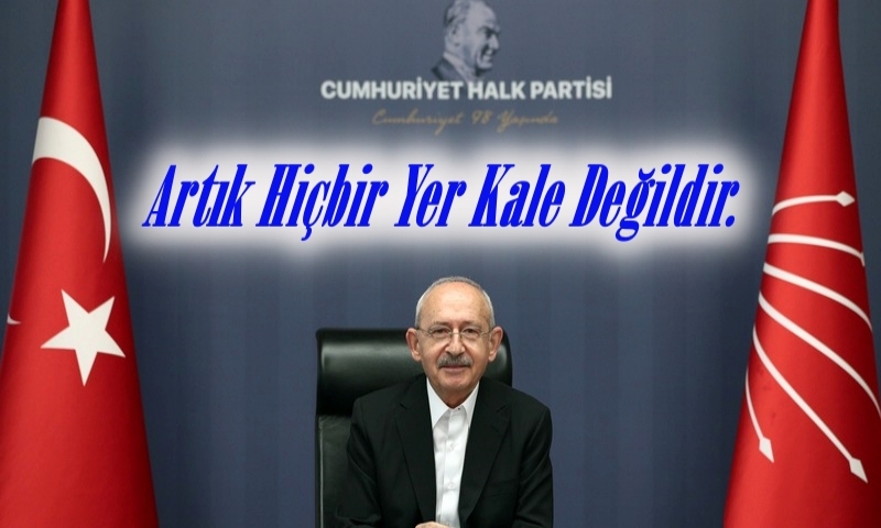 Kılıçdaroğlu:Türkiye Bizim, Hepimizin!