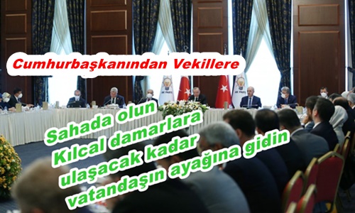 Cumhurbaşkanı Erdoğan'dan Milletvekillerine Talimat