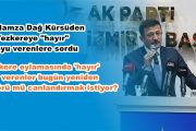 Ak Parti Genel Bşk.Yrd. Hamza Dağ:“CHP'liler Kılıçdaroğlu'ndan Rahatsız”