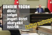 Kabine Bugün Cumhurbaşkanı Erdoğan Başkanlığında Toplanıyor