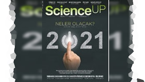 SCIENCEUP OCAK SAYISINDA:2021’DE NELER OLACAK ?