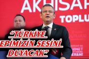 CHP Lideri Özgür Özel: “Ey Erdoğan, Emekliyi, Emekçiyi, İşçiyi Susturamazsın”