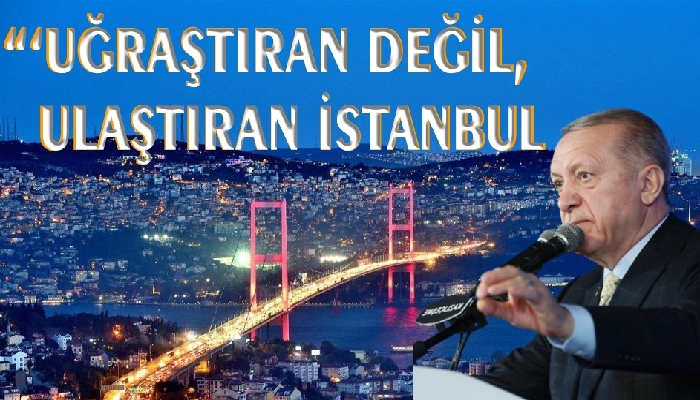 Cumhurbaşkanı Erdoğan ;İstanbul’a Hizmet Sorumluluğu Yarı Zamanlı Yapılacak Bir İş Değildir